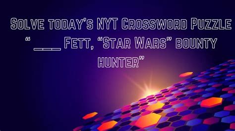 fett star wars bounty hunter crossword